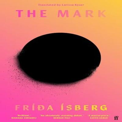 The Mark by Fria Isberg Hardback Book 9780571376742