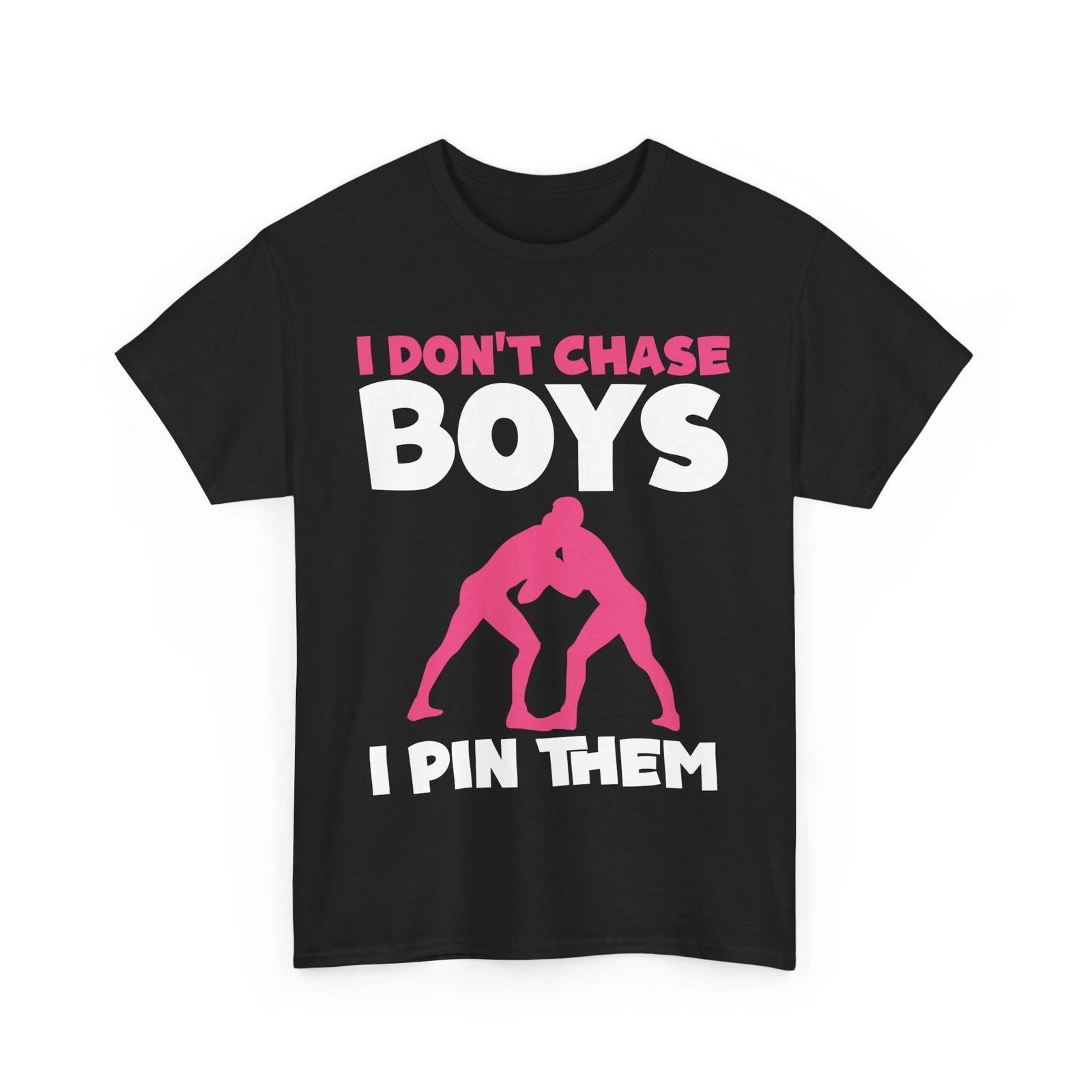 Wrestling Girls Shirt, I Don t Chase Boys I Pin Them Wrestler Sports Lover Shirt L