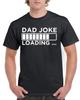 Dad Joke Loading Cotton Shirt Funny Father's Day Gift Fun Daddy Birthday Gift