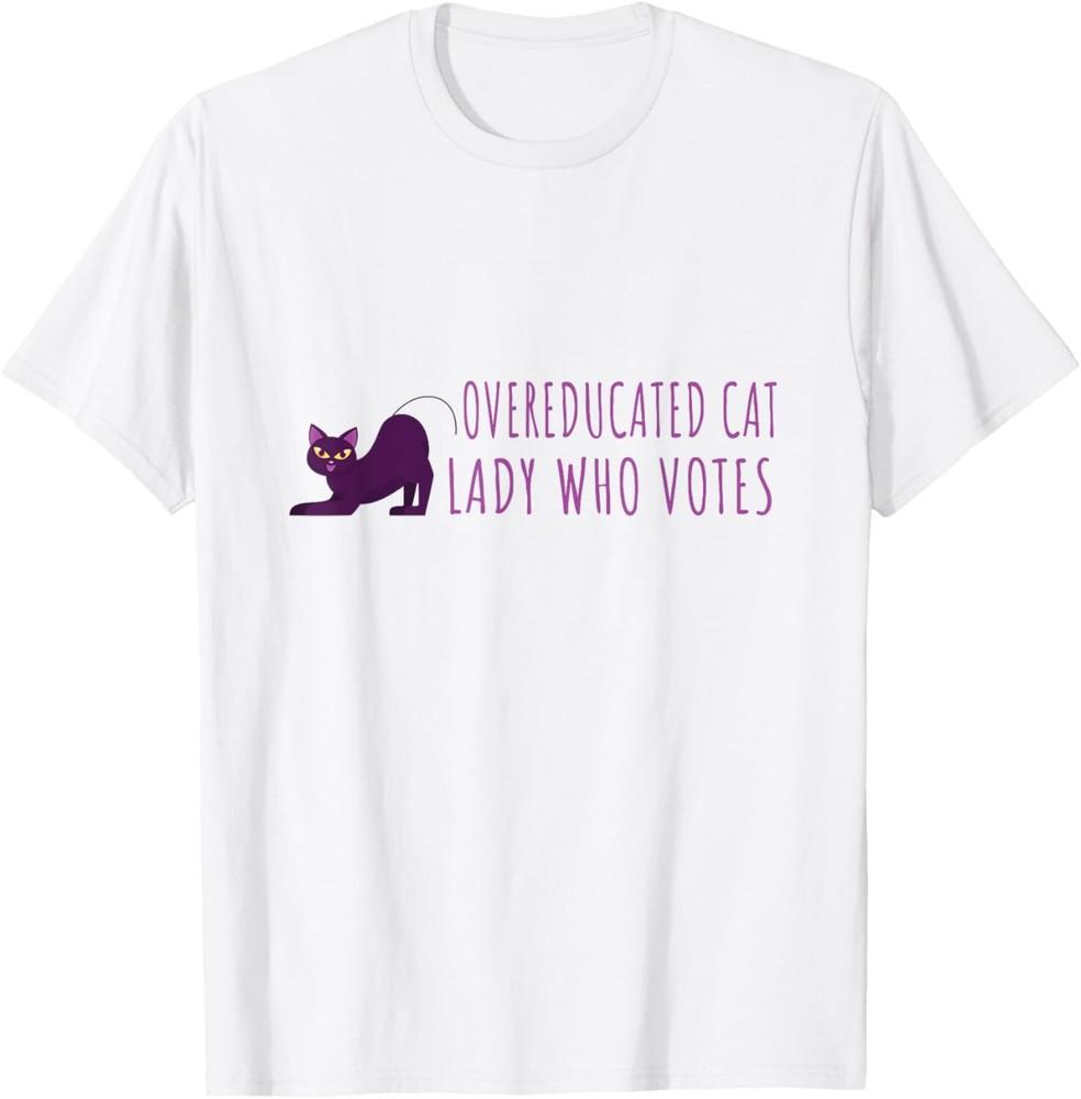 Funny Overeducated Cat Lady Who Votes For Kamala Harris T-Shirt Unisex T-Shirt XXXL