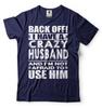 I Have A Crazy Husband Shirt Wife Shirts Funny Wife Shirt Wife Husband T-Shirt