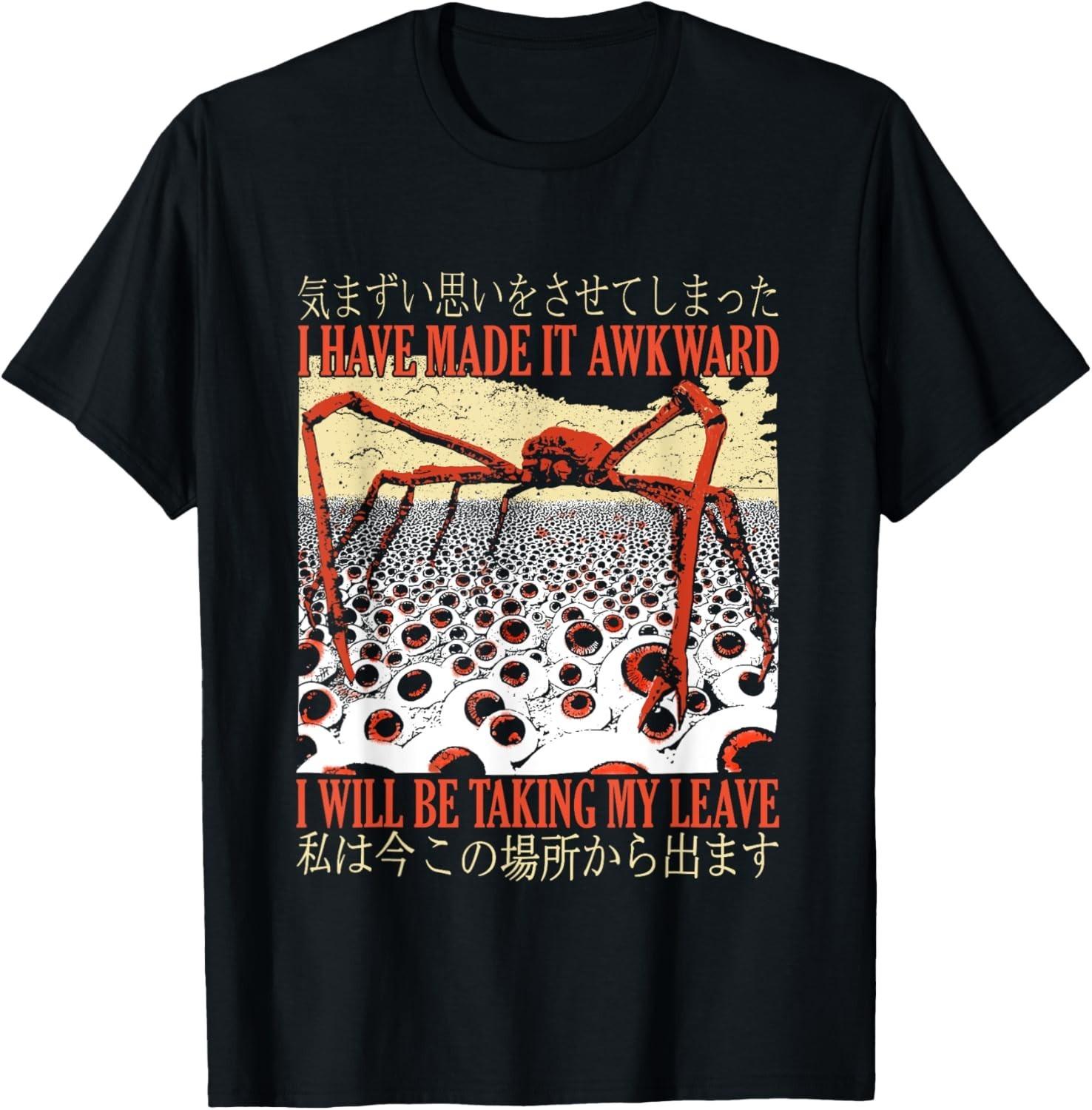 I Have Made It Awkward I Will Be Taking My Leave, Crab Meme  unisex T-Shirt Mens Womens Tees Top 3XL