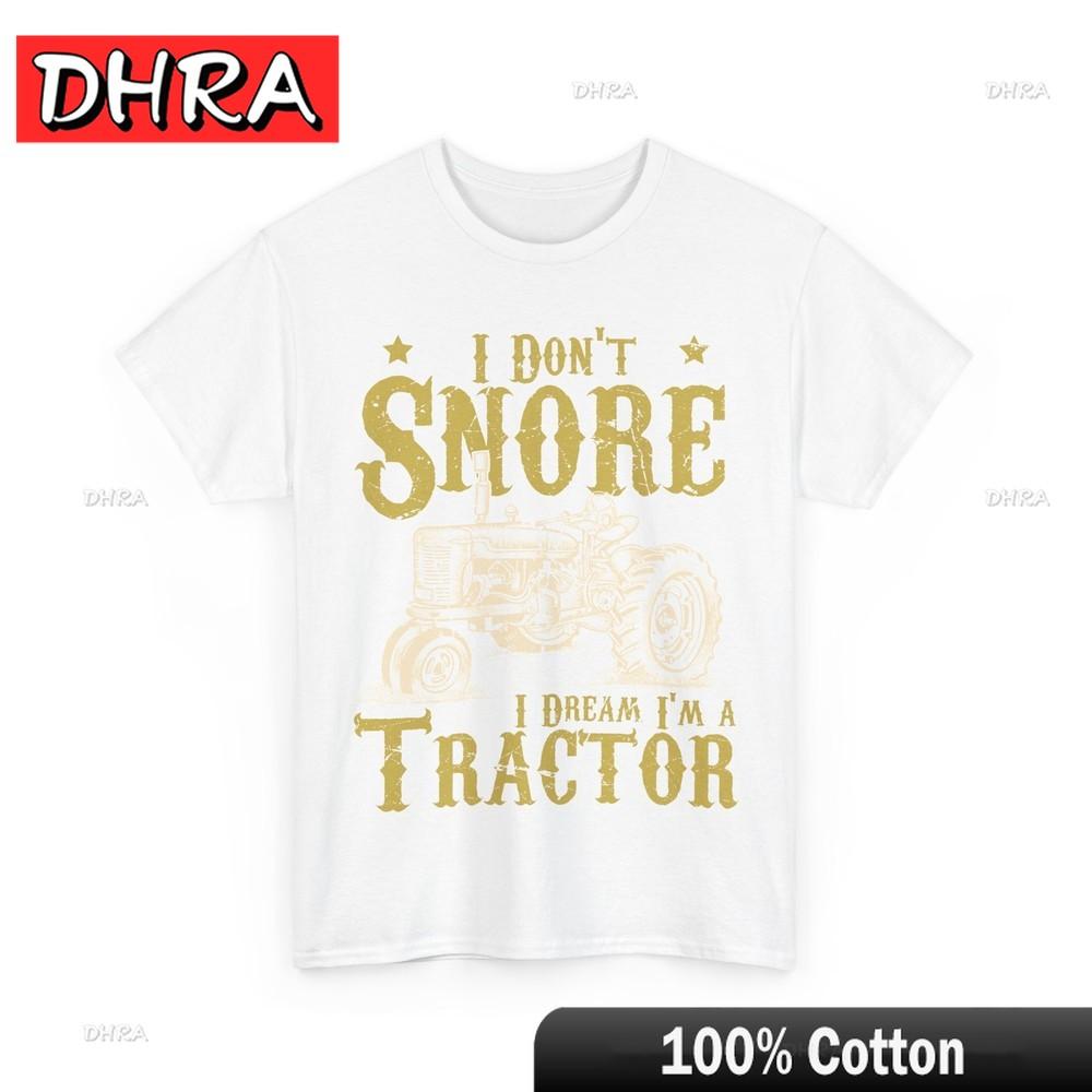 Tractor Driver Shirt, I Don't Snore I Dream I'M A Tractor Farmer Vintage Shirts Fresh Casual Retro T Shirts Funny Creative Tees