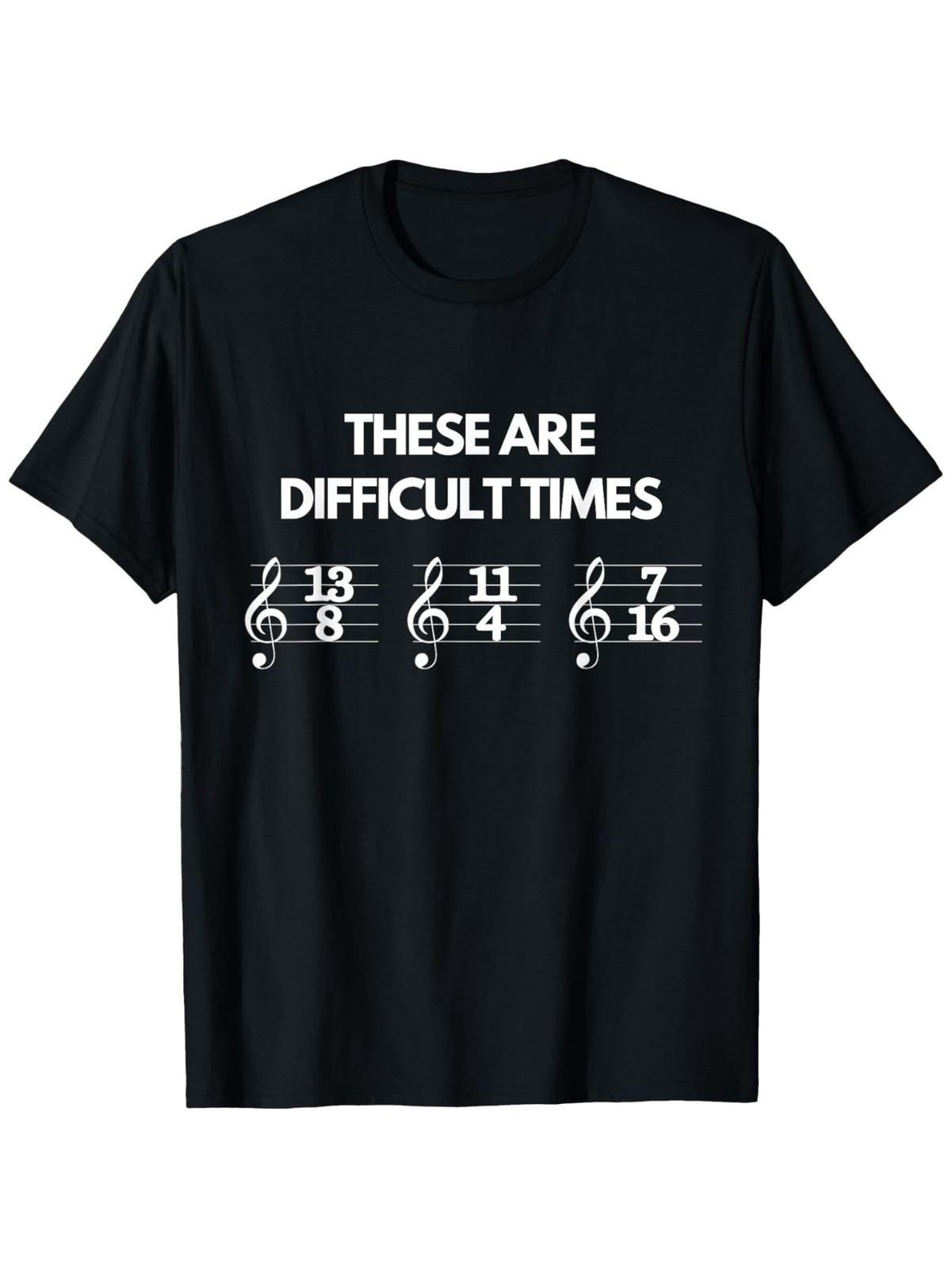 These Are Difficult Times Music Sheet Band Orchestra Gift T-Shirt, Summer casu L
