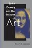 Buch John Dewey and the Lessons of Art