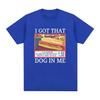 I Got That Dog In Me Costco Graphic T Shirt Funny Kirkland Hot Dog Meme Tee Shirt Men Women's Vintage Style Short Sleeve T-shirt