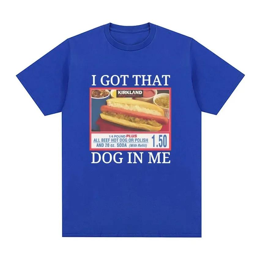 I Got That Dog In Me Costco Graphic T Shirt Funny Kirkland Hot Dog Meme Tee Shirt Men Women's Vintage Style Short Sleeve T-shirt