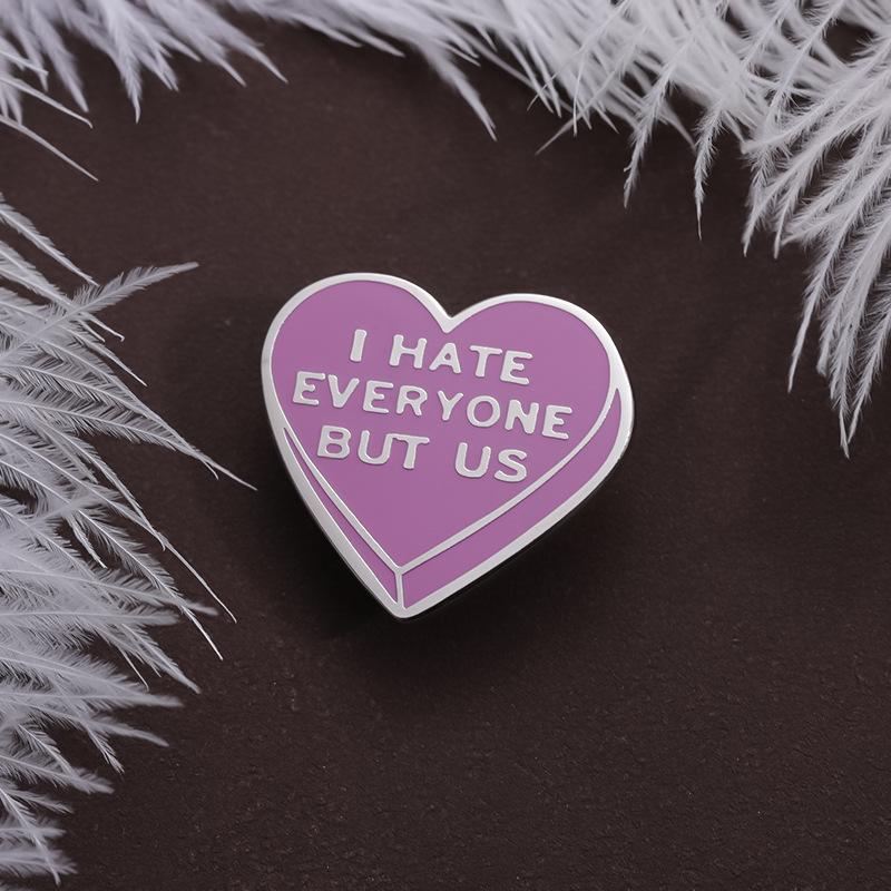 Fun Unique Letter I Hate Everyone Except Us Brooch Trendy Heart Badge Gift