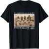 We Should Have Built The Wall In 1492 T-Shirt T-Shirt