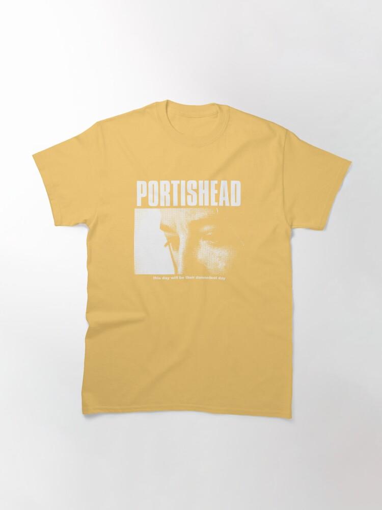 Portishead - This Day Will Be Their Damnedest You Classic T-Shirt