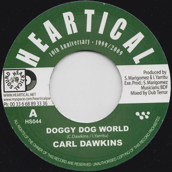 

7inch Record CARL DAWKINS / LADY M & ANTONIO - Doggy Dog World / My Love Is Your L HS044 Heartical 2009 France Reggae, Ska & Dub Used