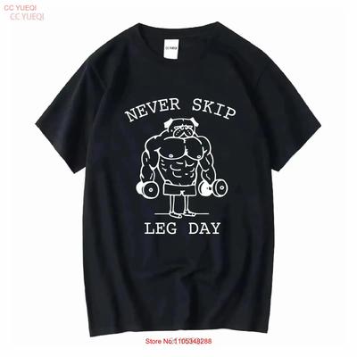 Never Skip Leg Day T Shirt Funny Dog Fitness Animal Workout Humor Gym Lover Motivational Exercise E0335 Vintage Slightly