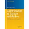 An Introduction To Statistics with Python: With Applications In the Life Sciences (Statistics and Computing)