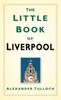 Kniha The Little Book of Liverpool