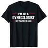 2026 New Im Not A Gynecologist But Ill Take A Look Funny Doctor Print Tshirt Unisex Short Sleeved Tops Tshirts Unisex Tee Tops