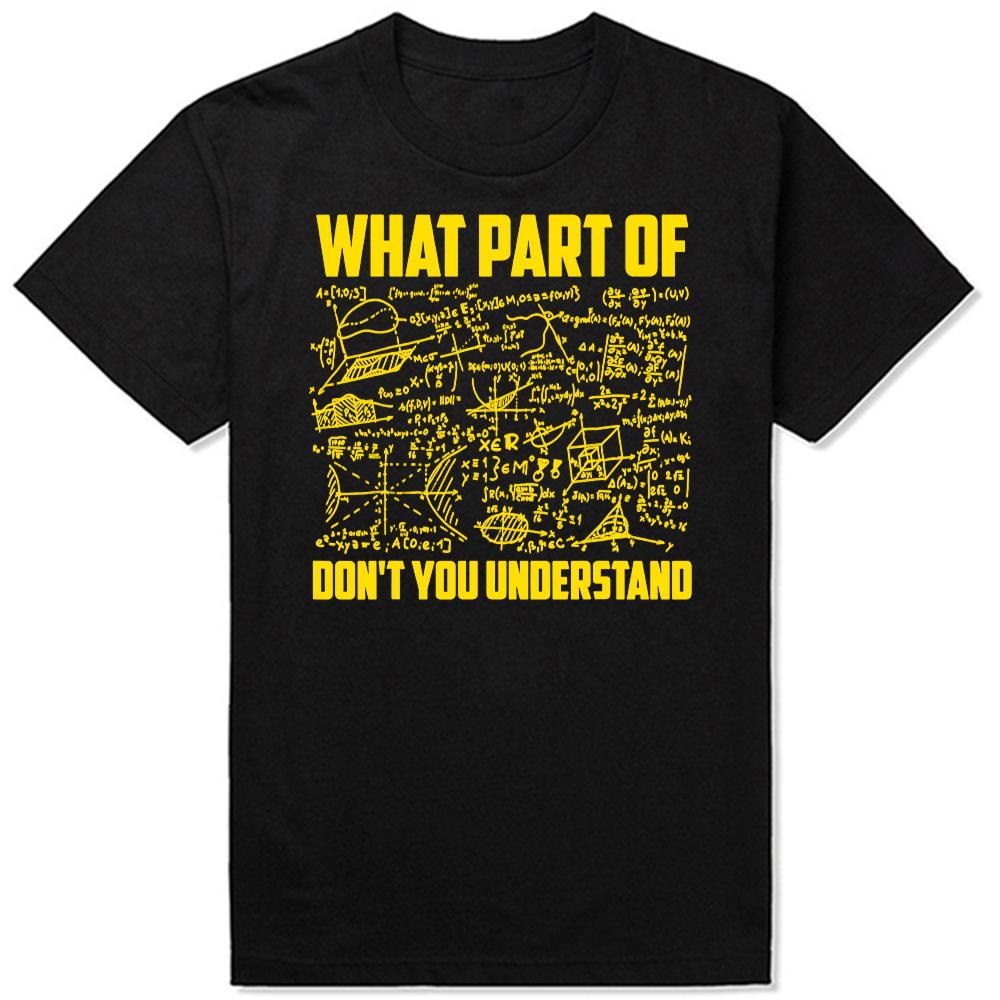 What Part of Don't You Understand Funny Math Teacher 100% Cotton T-shirts Men Casual Tshirt Loose Oversized Streetwear T Shirt