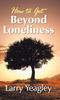 Kniha How To Get Beyond Loneliness