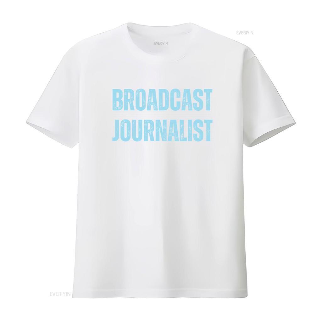 Broadcast Journalist T Shirt For Radio Broadcaster Media Stylish And Comfortable Vintage Soft Unisex Versatile