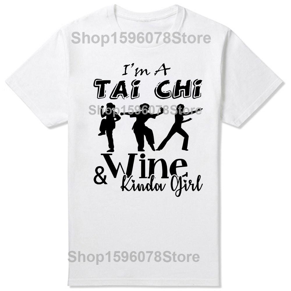 Funny I'm A Tai Chi Wine Girl Graphic T-shirts Men Women's Fashion Casual Tshirt 100% Cotton Loose Oversized T Shirt Summer
