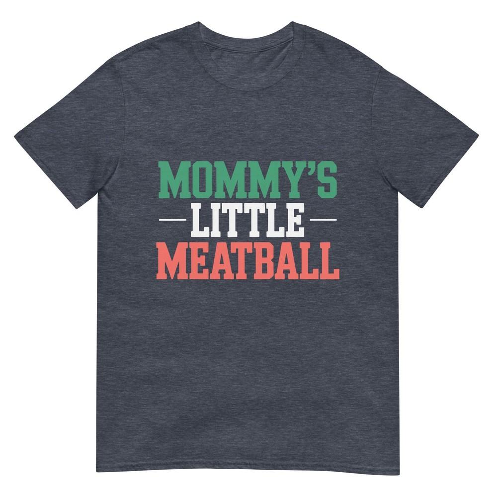 Mommys Little Meatball TShirt