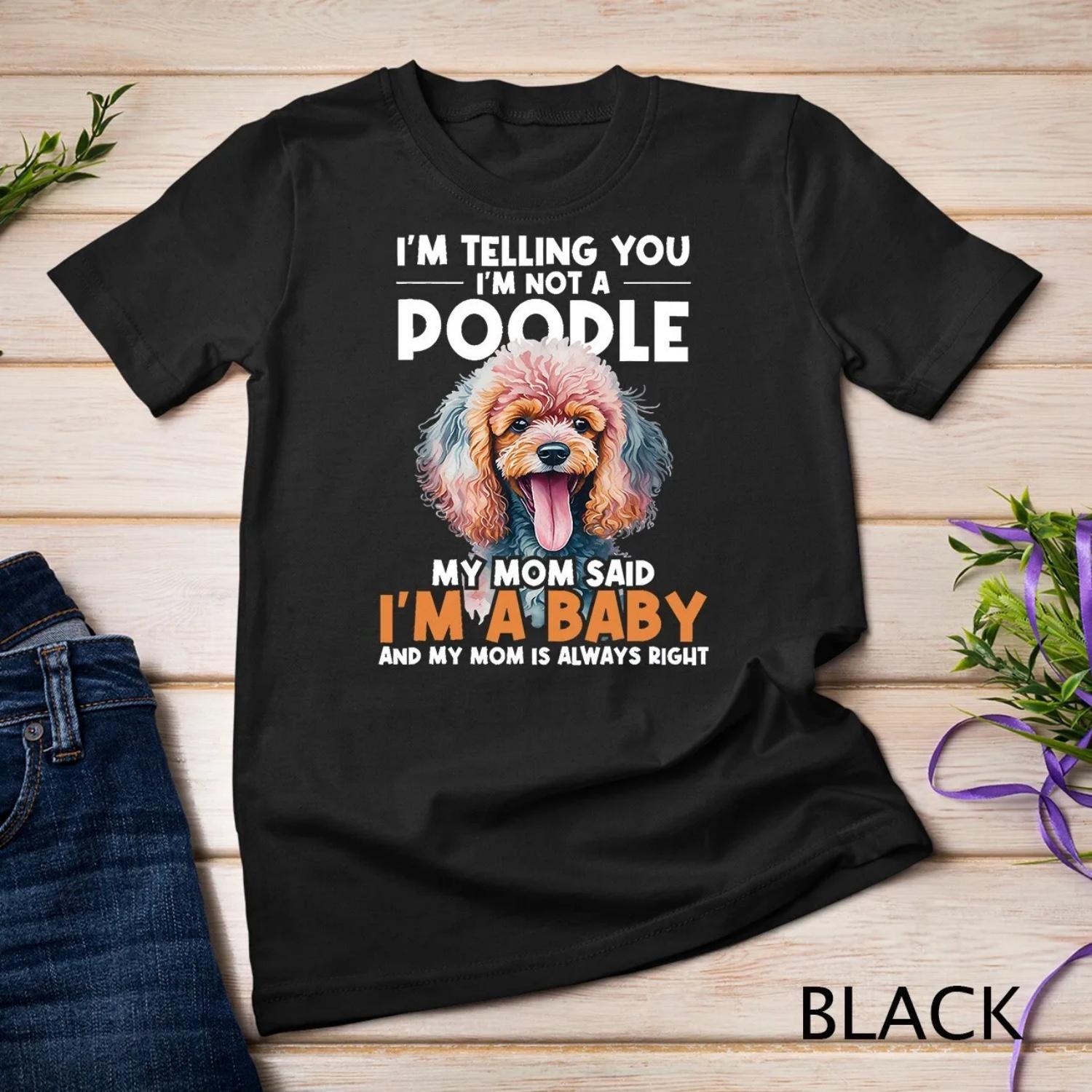 I m Telling You Not A Poodle Dog Trainer Pet Breeder T shirt S
