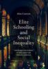 The Elite Schooling and Social Inequality : Privilege and Power In Ireland's Top Private Schools Book