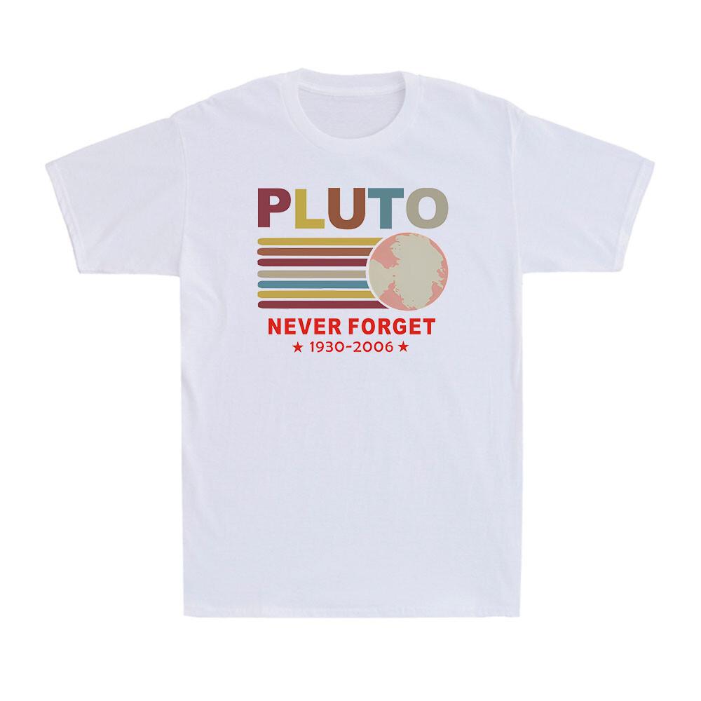 Pluto Never Forget Space Astronomy Planet Gift Novelty Vintage Men s T-Shirt Unisex T-Shirt S