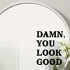 1pc Mirror Decal, Self-Affirmation Slogan Mural In 'You Look Good', Self-Adhesive Decorative Wall Art Sticker , Background Wall Decor, Home Decoration