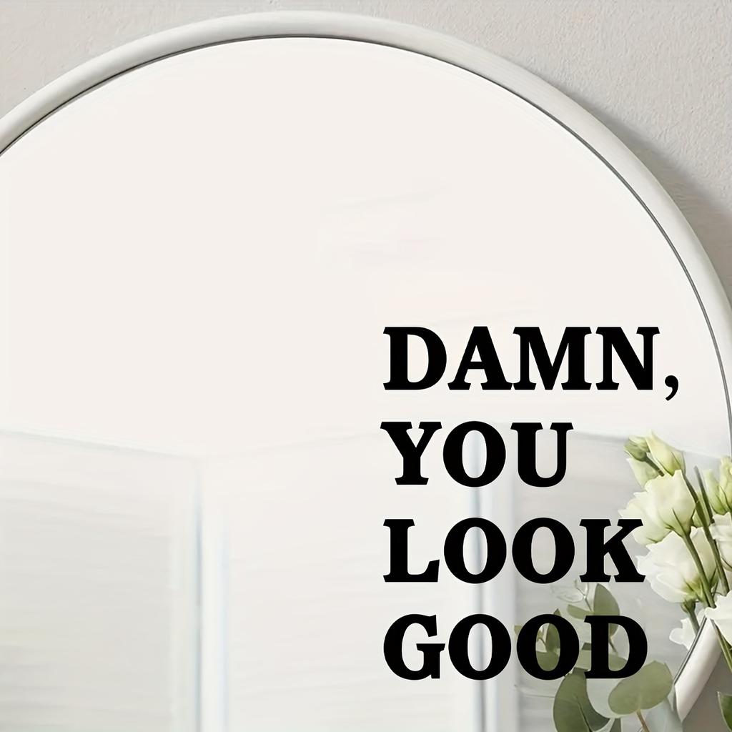 1pc Mirror Decal, Self-Affirmation Slogan Mural In 'You Look Good', Self-Adhesive Decorative Wall Art Sticker , Background Wall Decor, Home Decoration