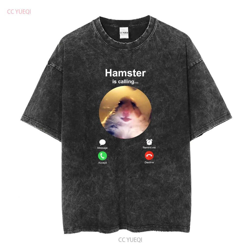 Hamster is Calling Funny Meme T Shirt Staring Front Camera long or short sleeves vintage Washed Casual Unisex designer clothes
