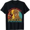 Vintage T-Shirt mit Aufdruck „Nicht wirklich alleine trinken, wenn der Hund zu Hause ist“ (Cockapoo)
