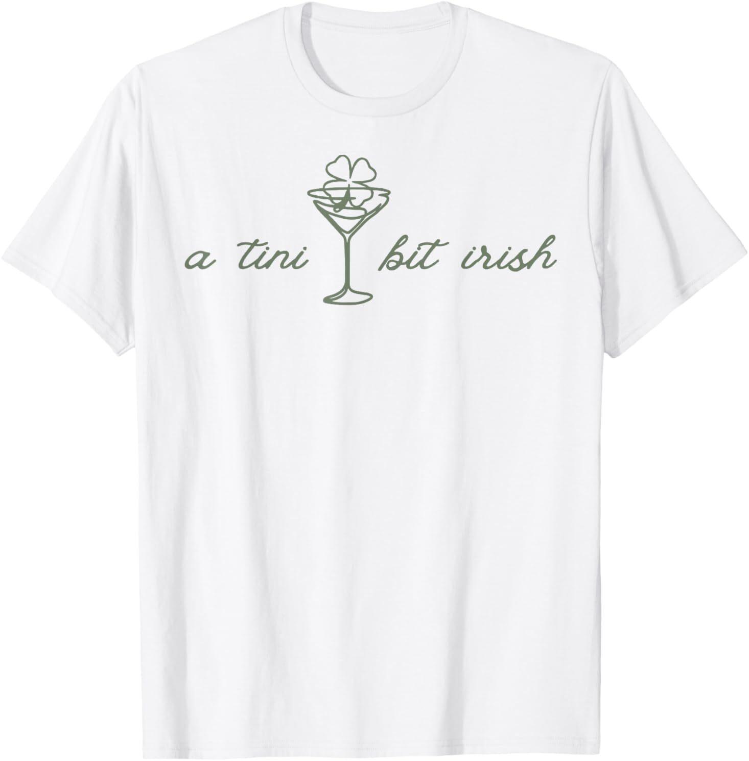 A Tiny Bit Irish Lucky Irish Girls St Patricks Day Cocktail T-Shirt S