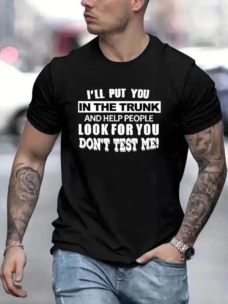

I LL PUT YOU IN THE TRUNK Print Men s Trendy T-shirts, Casual Graphic Tee, Short Sleeve Round Neck Tops, Men s Summer Clothes S
