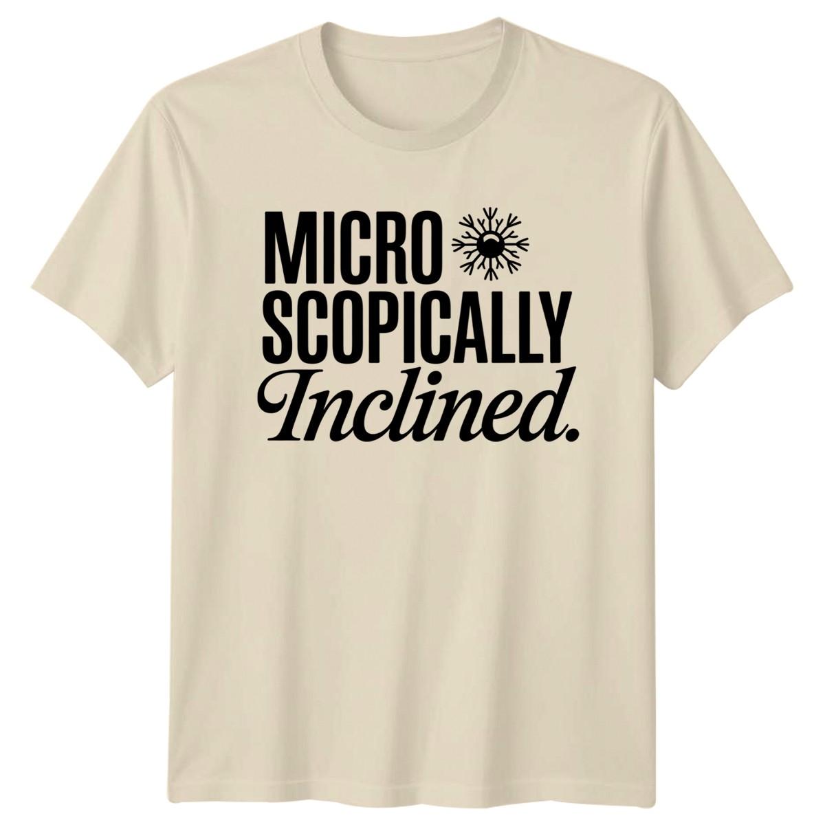 Microscopically Inclined T-Shirt Microbiology Birthday Gift For Him And Her L
