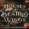 House of Beating Wings by Olivia Wildenstein Paperback Book 9781464267413