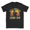 Got a Problem Send RIP   T Shirt Men Pure Cotton Novelty T-Shirt O Neck  Tees Short Sleeve Clothing Birthday Gift
