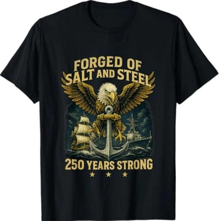 Forged of Salt and Steel U.S. Naval Ships 250th Anniversary T-Shirt