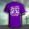 I Love Jesus But I Cuss A Little Graphic Tee Shirt | Christian Bible God