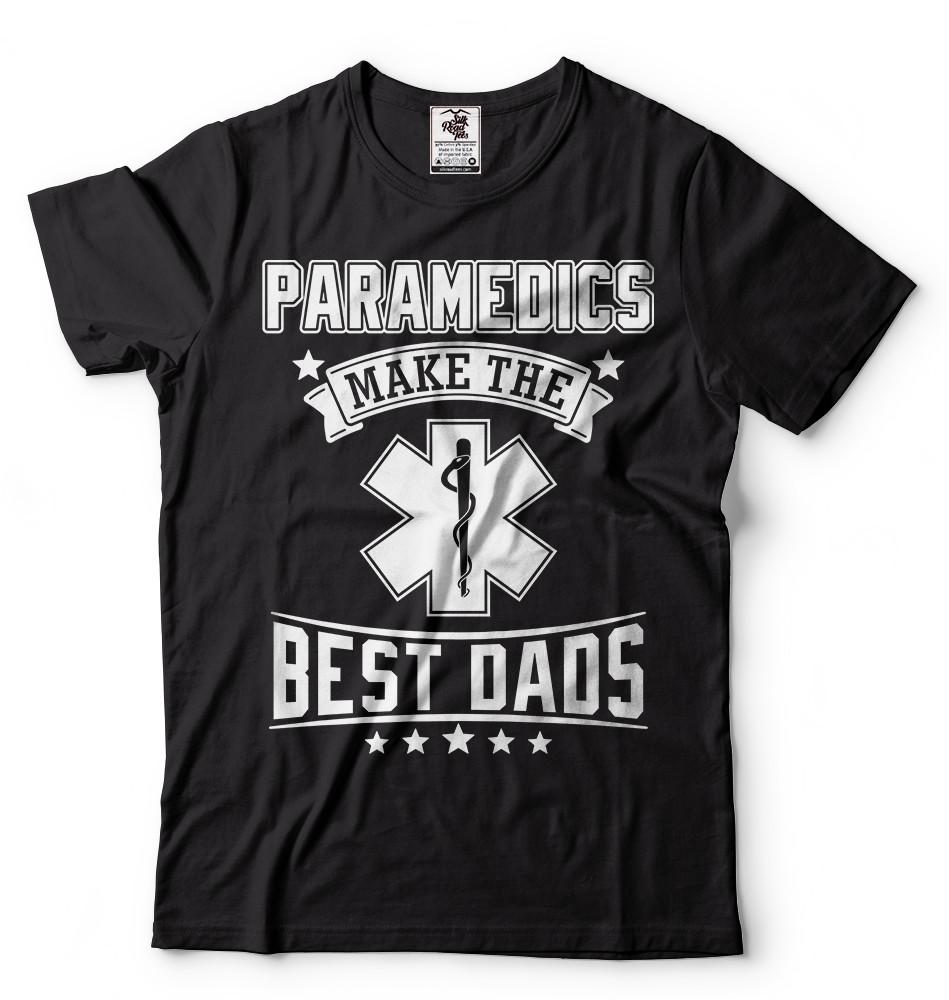 Paramedics make the best Dads T-shirt gift for paramedic Dad Birthday Tee Shirt S