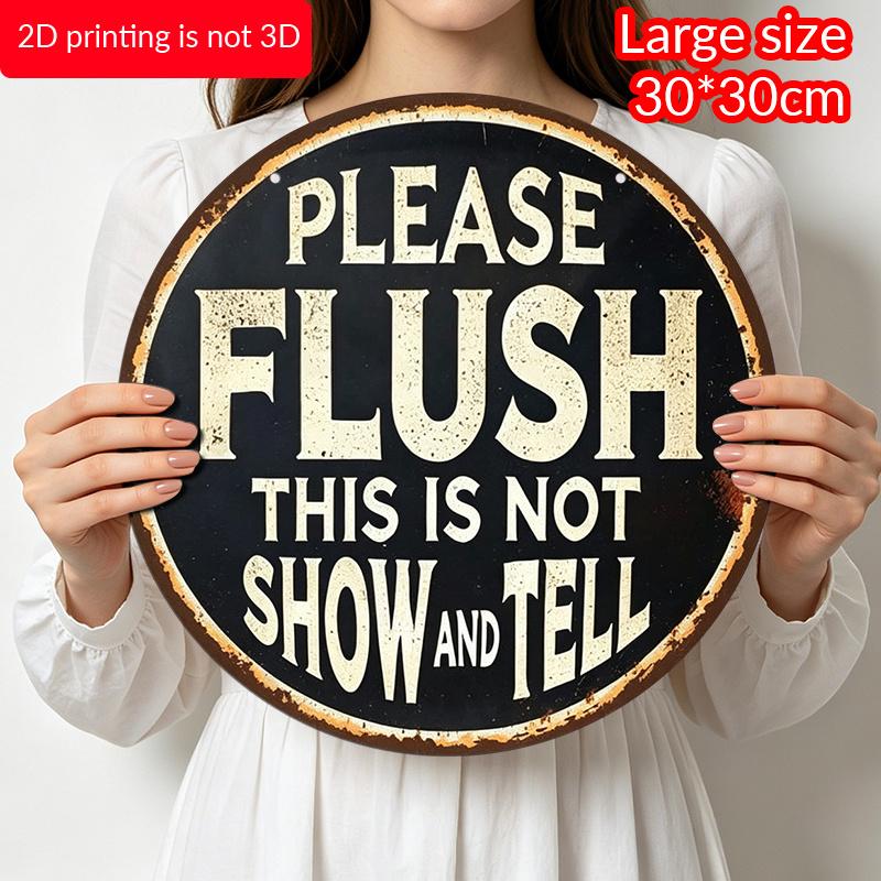 2D Flat, 1pc Round Aluminum Hanging Sign, Vintage "Please Flush – This Is Not Show and Tell" Metal Sign, Pre-Drilled Holes, Ideal For Bar Rental Home