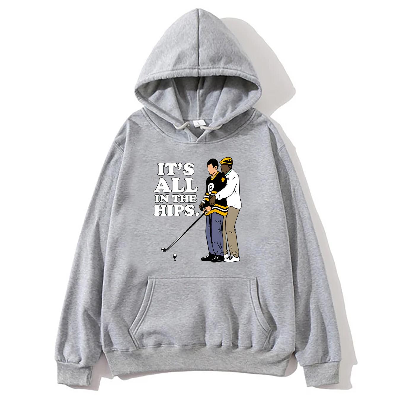 

Happy Gilmore 2 It s All in The Hips Hoodies Letter Printed Women Men Sweatshirt Vintage Creative Loose Autumn Winter Pullovers 3XL