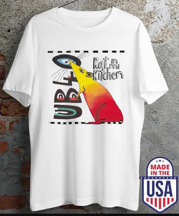 UB40 Rat In The Kitchen Gift For Fan T Shirt All Size S-5XL BE2472 M