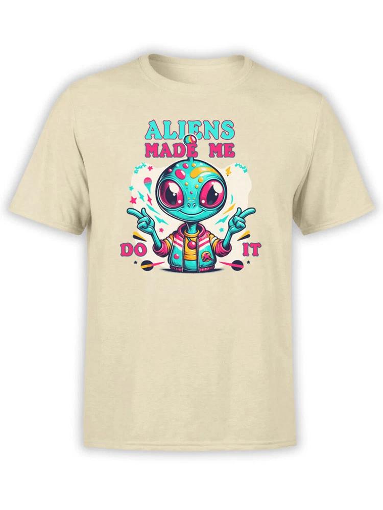 Aliens Tshirt Collection Aliens Made Me Tshirt Unisex S