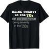 Zwanzig sein in den 70ern hat viel mehr Spaß gemacht als 70er Retro T-Shirt