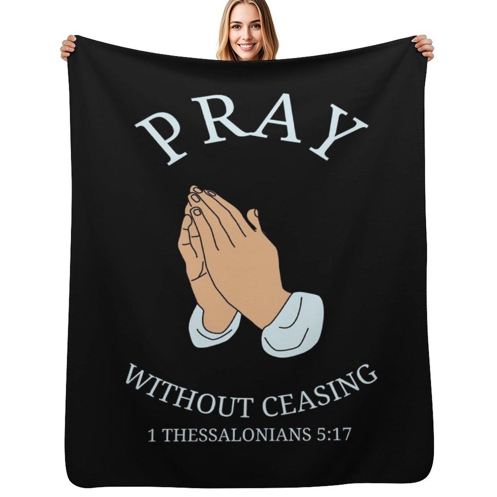 Pray Without Ceasing Rejoice Always Pray Until Something Happens Throw Blanket Anti Shedding Soft Fuzzy Blanket for Home Size: 75*100cm, Weight: 230 GSM