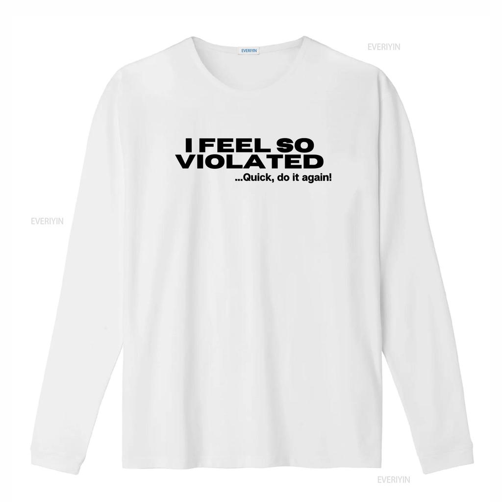 Cítím se tak narušený Rychle to udělej znovu Vtipný Sarcastic Humor Tričko Unikátní Design pro Milovníky Americké Módy vintage Vypraný