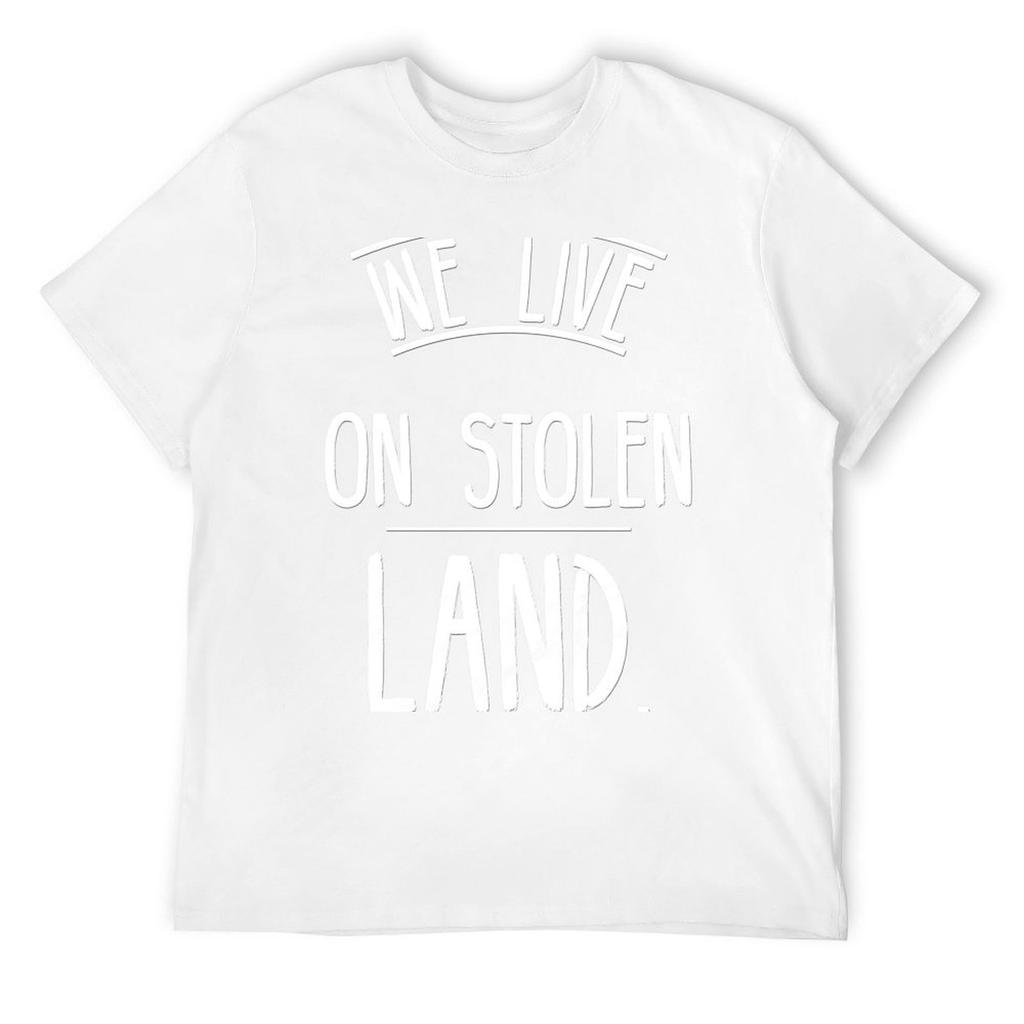 We Live On Stolen Land T-Shirt Graphic Tee Shirt Boys Whites Man T Shirt Mens Designer T Shirt