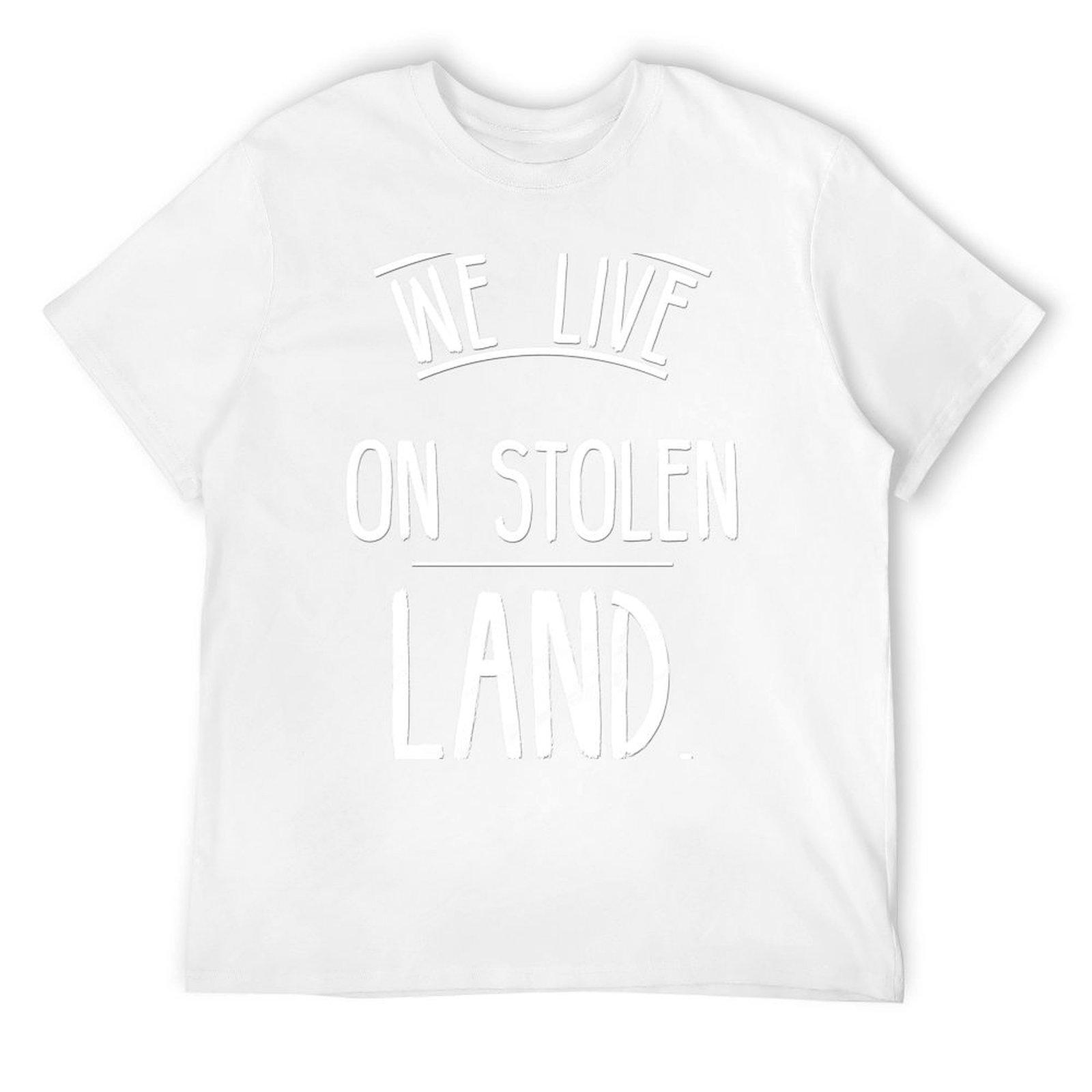 We live on stolen land T-Shirt graphic tee shirt boys whites man t shirt mens designer t shirt S