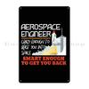 Aerospace I'm An Aerospace Engineer Engineering Crazy Smart Enough Funny Engineering Metal Plaques Printed Home Tin Sign Poster