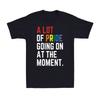 LGBT Pride Month Funny A Lot Of Pride Going On At The MoUnisext Unisex's T-Shirt